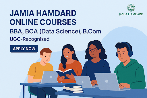 Jamia Hamdard Online Degree Programs for 12th Pass and Graduates – BBA, BCA, B.Com
